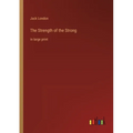 The Strength of the Strong: in large print