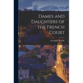 Dames and Daughters of the French Court