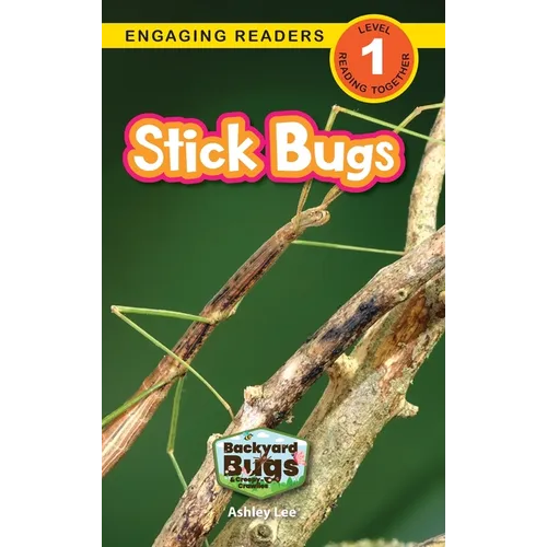 Stick Bugs: Backyard Bugs and Creepy-Crawlies (Engaging Readers, Level 1)