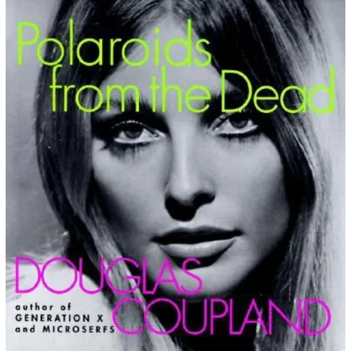 Polaroids from the Dead: And Other Short Stories
