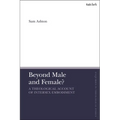Beyond Male and Female?: A Theological Account of Intersex Embodiment