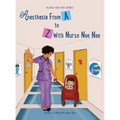 Anesthesia From A-Z With Nurse Nee Nee