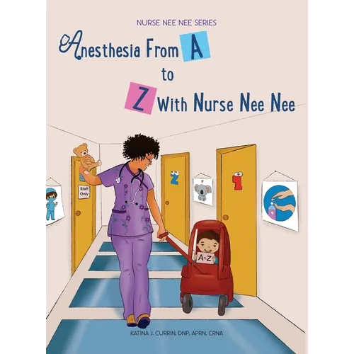 Anesthesia From A-Z With Nurse Nee Nee