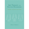 Art Therapy and Eating Disorders: The Self as Significant Form