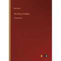 The Story of a Mine: in large print