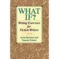 What If?: Writing Exercises for Fiction Writers