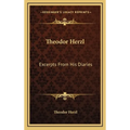 Theodor Herzl: Excerpts From His Diaries