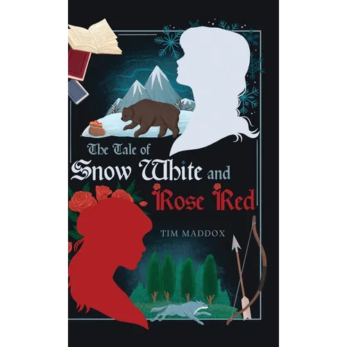The Tale of Snow White and Rose Red