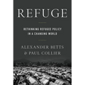 Refuge: Rethinking Refugee Policy in a Changing World