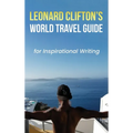 Leonard Clifton's World Travel Guide for Inspirational Writing