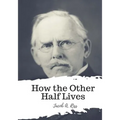How the Other Half Lives
