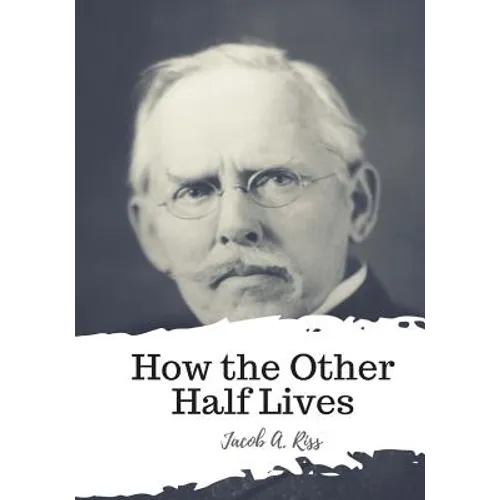 How the Other Half Lives