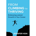 From Climbing to Thriving: Embracing Lateral Growth in Your Career