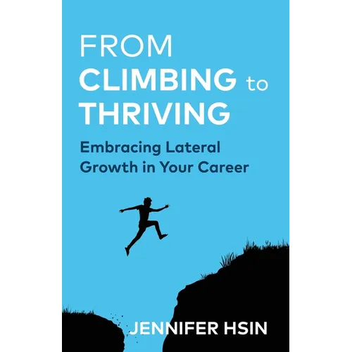 From Climbing to Thriving: Embracing Lateral Growth in Your Career
