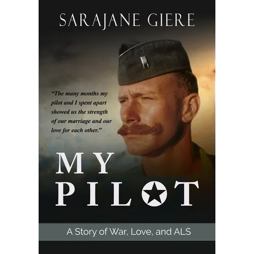 My Pilot: A Story of War, Love, and ALS