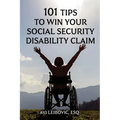 101 Tips to Win Your Social Security Disability Claim