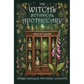 The Witch's Botanical Apothecary: Herbs, Spells and the Magic of Plants