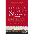 Don't Know Much about Literature: What You Need to Know But Never Learned about Great Books and Authors