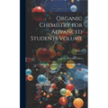 Organic Chemistry for Advanced Students Volume; Series 1