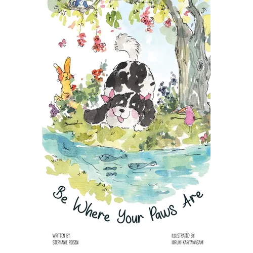 Be Where Your Paws Are