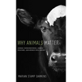 Why Animals Matter: Animal Consciousness, Animal Welfare, and Human Well-Being