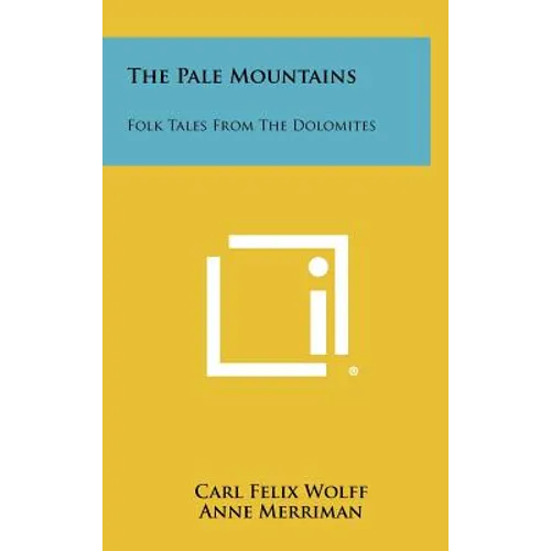 The Pale Mountains: Folk Tales From The Dolomites