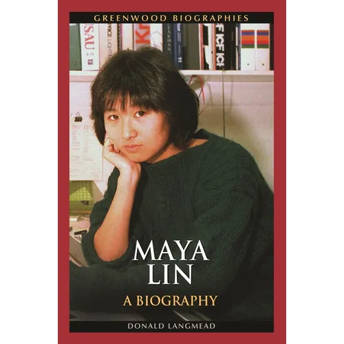 Maya Lin: A Biography