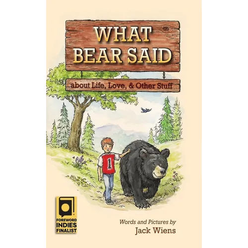 What Bear Said about Life, Love, and Other Stuff