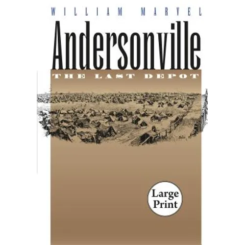 Andersonville: The Last Depot