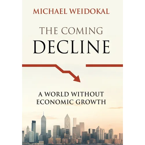 The Coming Decline: A World Without Economic Growth