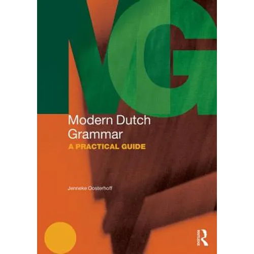 Modern Dutch Grammar: A Practical Guide