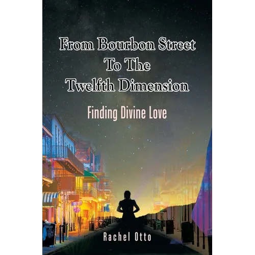 From Bourbon Street to the Twelfth Dimension: Finding Divine Love