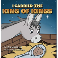 I Carried the King of Kings