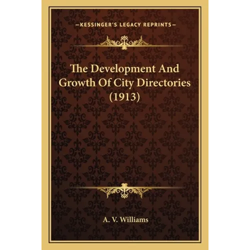 The Development And Growth Of City Directories (1913)