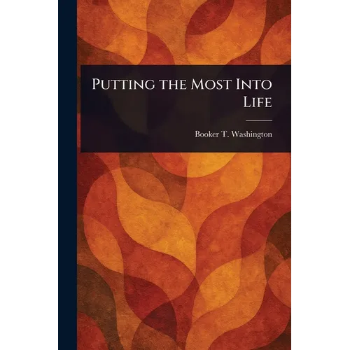 Putting the Most Into Life