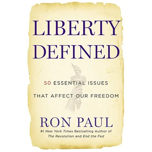Liberty Defined: 50 Essential Issues That Affect Our Freedom