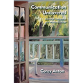 Communication Uncovered: General Semantics and Media Ecology