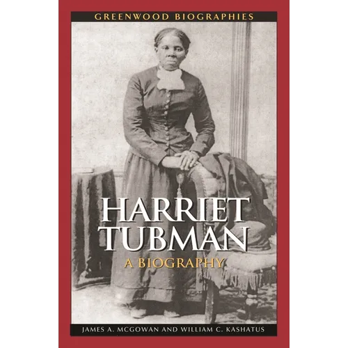 Harriet Tubman: A Biography