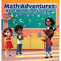 Math Adventures: A Fun Journey from K to 8 Graders