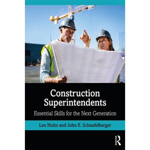 Construction Superintendents: Essential Skills for the Next Generation