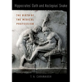 Hippocrates' Oath and Asclepius' Snake: The Birth of the Medical Profession