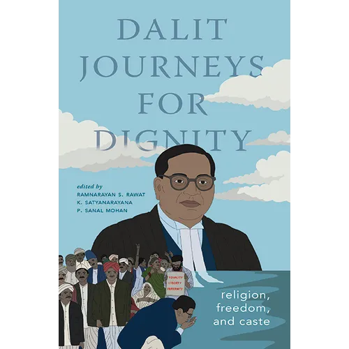 Dalit Journeys for Dignity: Religion, Freedom, and Caste