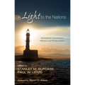 A Light to the Nations: Explorations in Ecumenism, Missions, and Pentecostalism