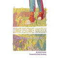 Climate Resistance Handbook: Or, I was part of a climate action. Now what?