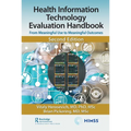 Health Information Technology Evaluation Handbook: From Meaningful Use to Meaningful Outcomes