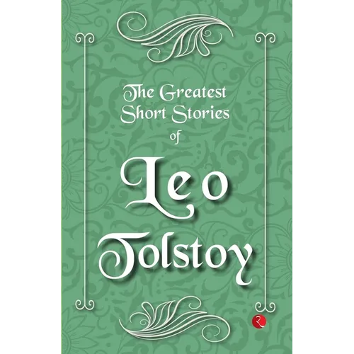 The Greatest Short Stories of Leo Tolstoy