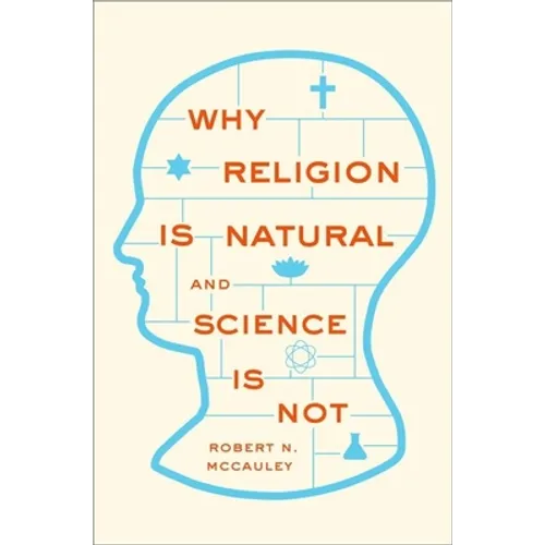 Why Religion Is Natural and Science Is Not