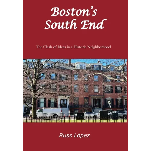 Boston's South End: The Clash of Ideas in a Historic Neighborhood
