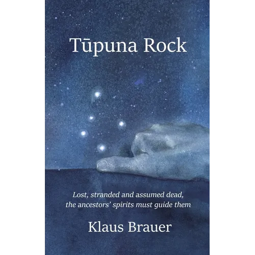 Tupuna Rock: Lost, stranded and assumed dead, the ancestors' spirits must guide them