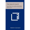 The Mask Of Sanity: An Attempt To Clarify Some Issues About The So-Called Psychopathic Personality